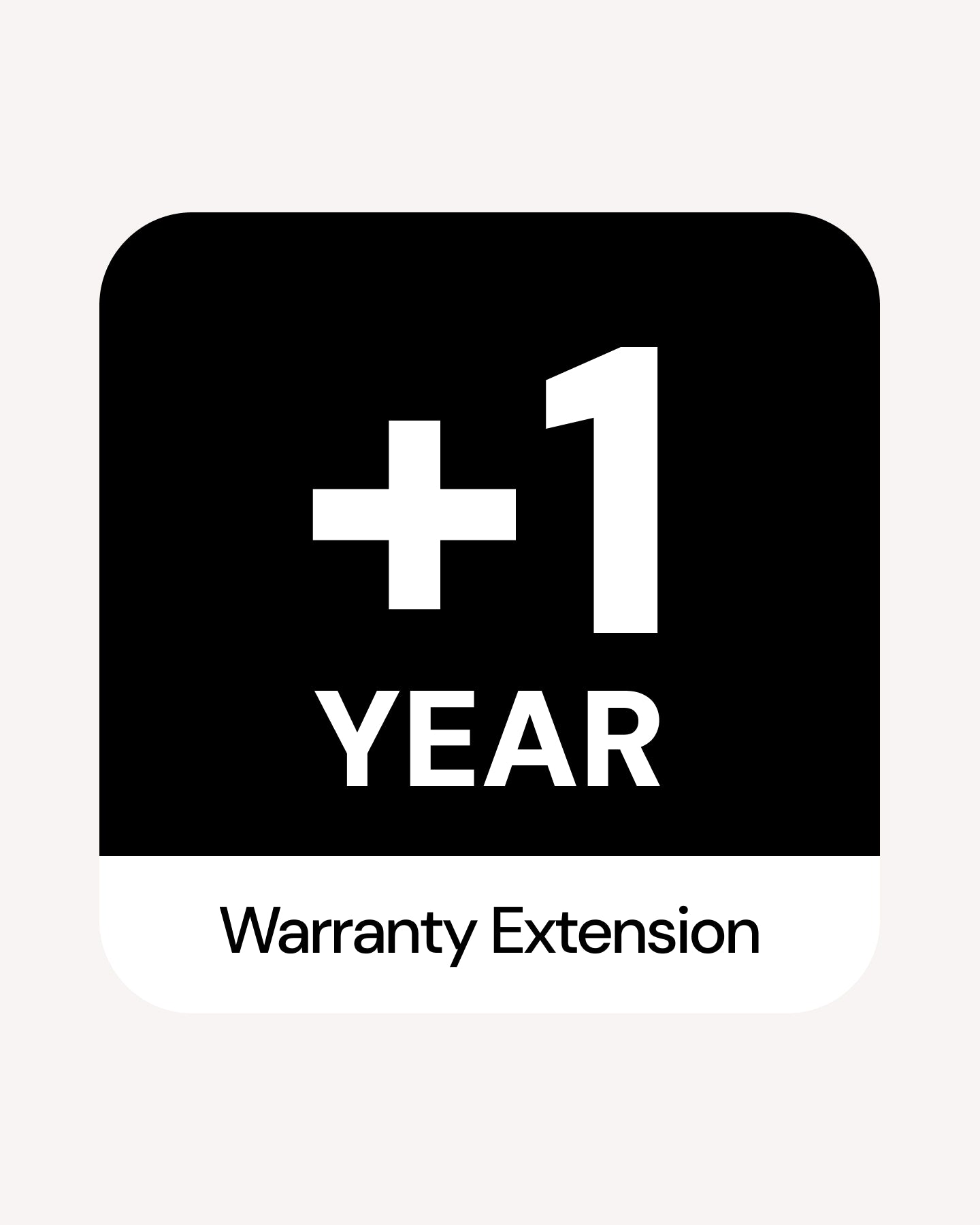 FREE +1 Year Warranty Extension Beyond Object